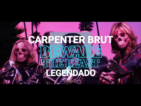 Carpenter Brut - Beware The Beast legendado [PT-BR]
