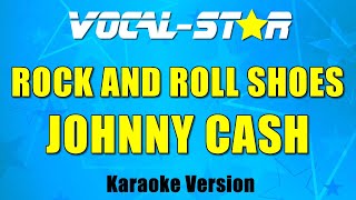 Johnny Cash - Rock And Roll Shoes (Karaoke Version) with Lyrics HD Vocal-Star Karaoke