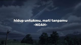 Download lagu Hidup Untukmu, Mati Tanpamu - NOAH (Slowed   Reverb) Tiktok Version mp3