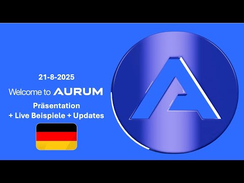 AURUM Foundation - Komplett Präsentation DEUTCH mit Updates   21-8-2025