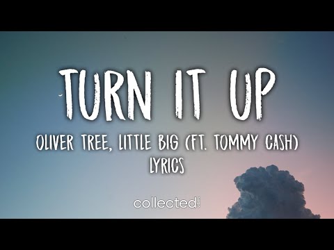 Oliver Tree & Little Big - Turn It Up (feat. Tommy Cash) [Lyrics]