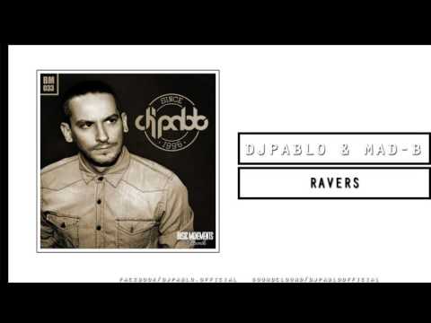 DJPABLO & MAD B -  RAVERS