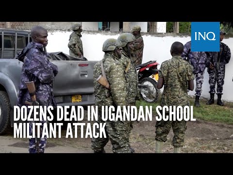 Dozens dead in Ugandan school militant attack