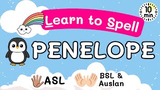 Learn to Spell - PENELOPE - Letters and Sign Language | My Name Is Videos