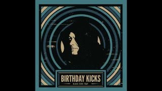Birthday Kicks - I Just Wanna Make Love to You (Willie Dixon cover)