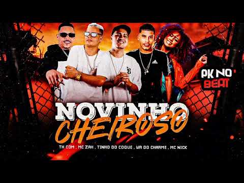 NOVINHO CHEIROSO - TINHO DO COQUE - TH CDM - WR DO CHARME - MC ZAH - MC NICK (#BregaFunk)