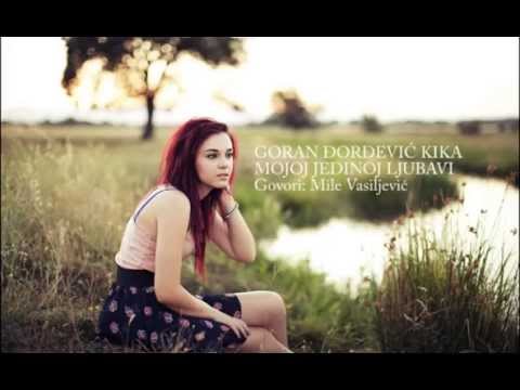 GORAN ĐORĐEVIC KIKA - MOJOJ JEDINOJ LJUBAVI