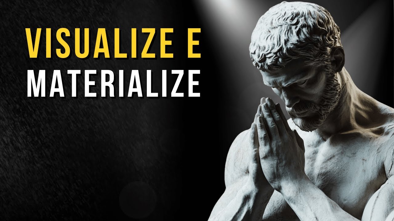 O Poder da Visualização na Lei da Atração | Ensinamentos Estoicos | Estoicismo