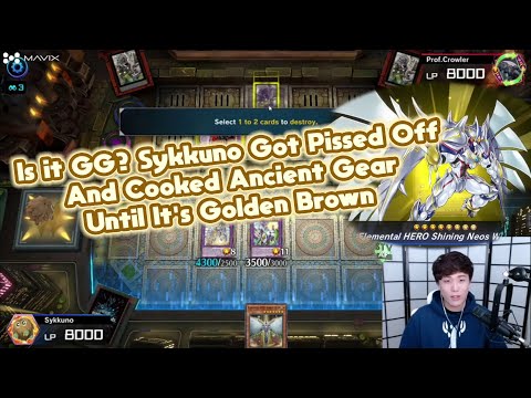 IS IT GG? SYKKUNO GOT PISSED OFF AND COOKED ANCIENT GEAR UNTIL IT'S GOLDEN BROWN