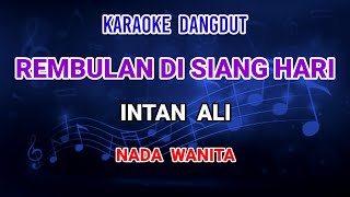 Download lagu Rembulan di siang hari - Karaoke Intan Ali mp3 Download lagu Rembulan di siang hari - Karaoke Intan Ali mp3