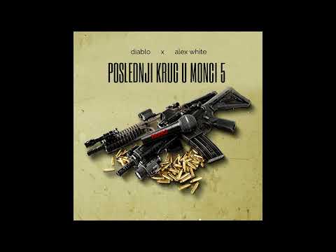 Diablo x Alex White - Poslednji Krug U Monci 5 (Official Audio)