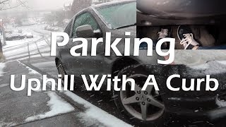 How To Park Uphill With A Curb? Detailed Tutorial!