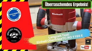 Einhell Oberfräse TC - RO 1155 E , überraschender Langzeit Test!