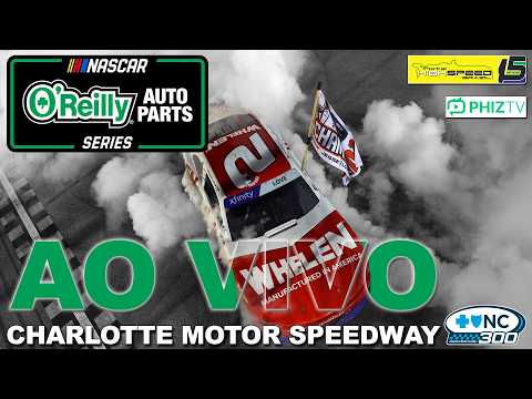 🔴 NASCAR O'Reilly Auto Parts Series | Blue Cross NC 300 | Charlotte Motor Speedway