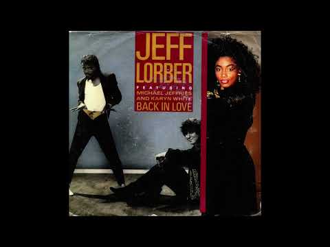 JEFF LORBER FEATURING MICHAEL JEFFRIES AND KARYN WHITE / BACK IN LOVE/ 1986/ A-SIDE/ 7'' VINYL/ 80'S