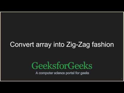 Convert array into Zig Zag fashion | GeeksforGeeks