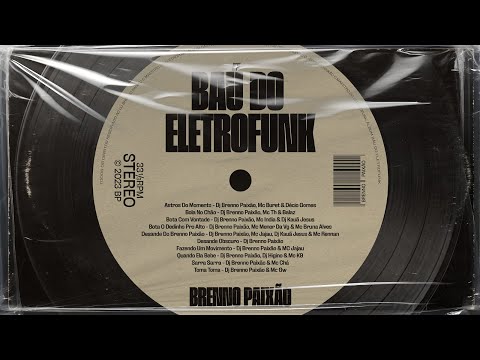 Baú Do Eletrofunk - Quando Ela Bebe - Brenno Paixão, Higino, Mc k9