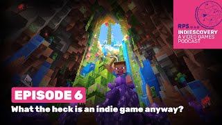 What the heck is an indie game anyway? | Indiescovery Podcast - Episode 6