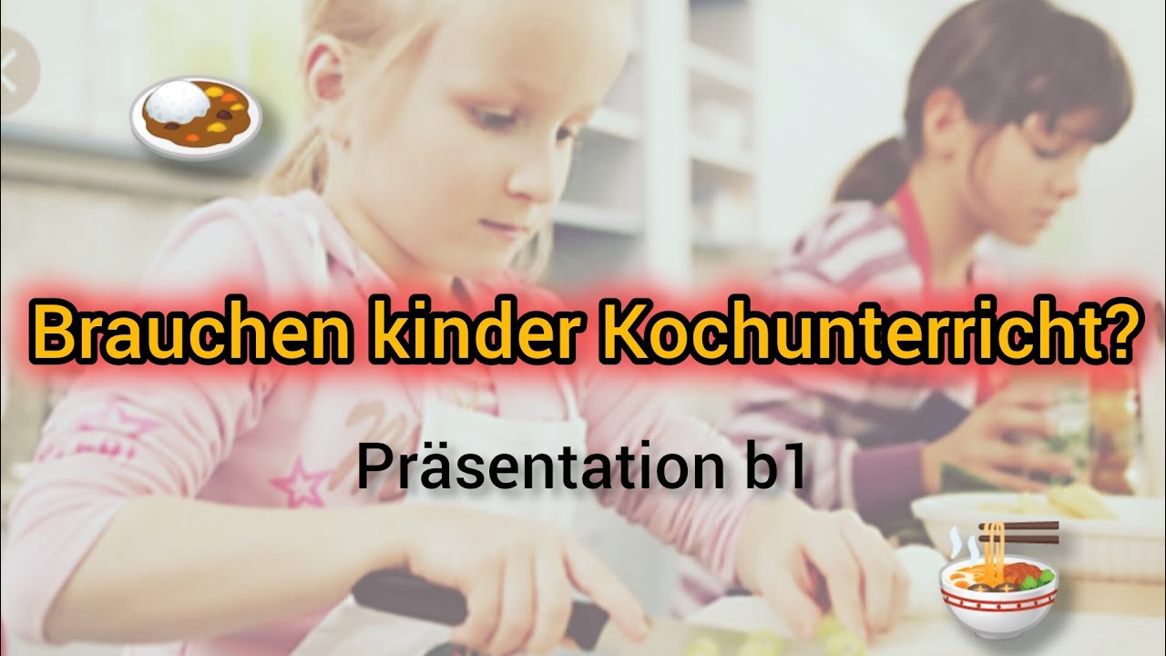 Brauchen Kinder Kochunterricht? | B1 Sprechen Teil 2 Präsentation