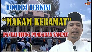 Download lagu KONDISI TERKINI MAKAM KERAMAT UJUNG PANDARAN SAMPI... mp3