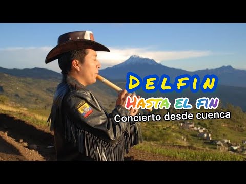 Delfin hasta el Fin - concierto desde Cuenca Ecuador desde el baul de los exitos