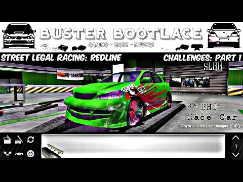 Buster Plays: Street Legal Racing Redline 2.3.1 (SLRR) Challenges - Part 1 95 BHP Racing!
