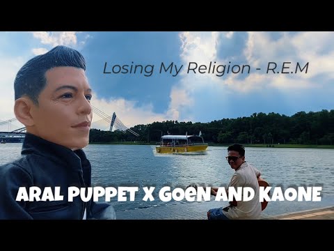 Losing My Religion  - R.E.M. ( Akustik By Aral puppet feat Goen and kaone #ariel #goenandkaone