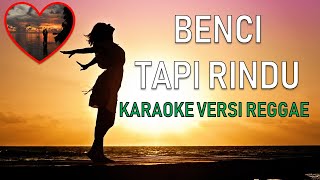 Download lagu Benci Tapi Rindu Karaoke versi Reggae#opsykaraoke mp3 Download lagu Benci Tapi Rindu Karaoke versi Reggae#opsykaraoke mp3