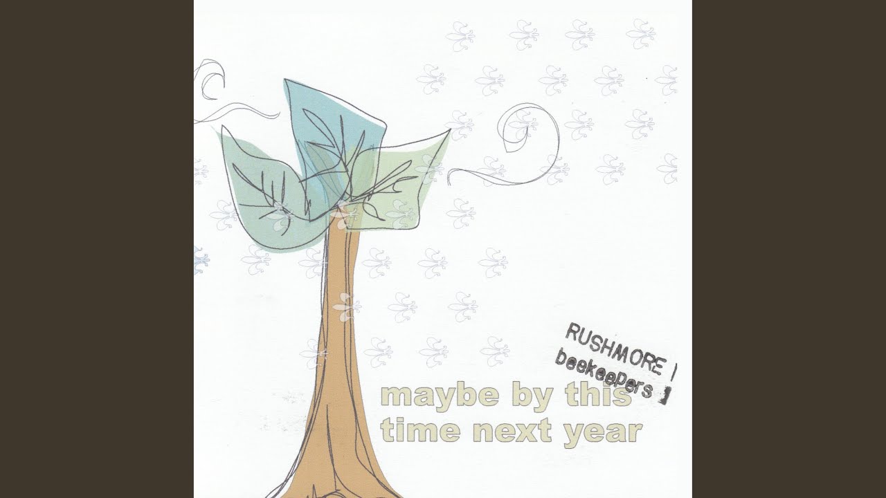 Maybe by This Time Next Year