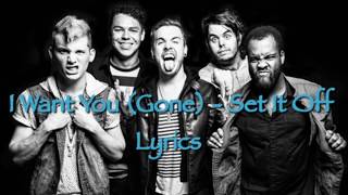 I Want You (Gone) -Set It Off Lyrics