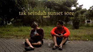 Download lagu Tak Seindah Sunset Sore - Raavfy mp3