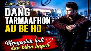 Download lagu LAGU BATAK | Dang Tarmaafhon Au Be Ho • Lagu Batak Viral dan Populer mp3