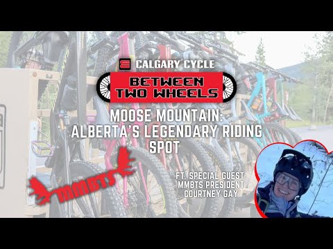 Between Two Wheels - Ep.34: MOOSE MOUNTAIN: ALBERTA'S LEGENDARY RIDING SPOT