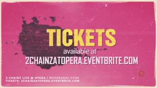 2 Chainz LIVE At Opera Wednesday 2617