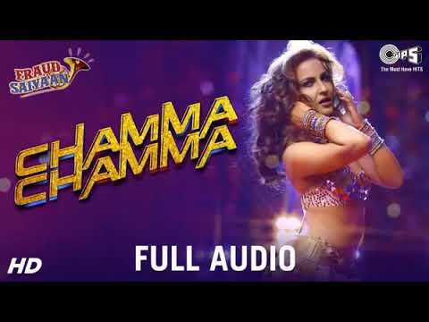 Chamma chamma full audio