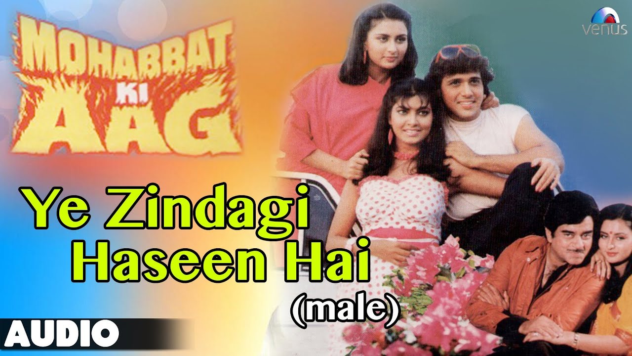 Ye Zindagi Haseen Hai (Male) Lyrics | Mohabbat Ki Aag | Shabbir Kumar | Laxmikant Pyarelal