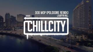 Lauryn Hill - Doo Wop (Poldoore Remix)