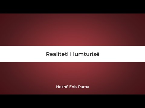 Realiteti i lumturisë ❤ - Hoxhë Enis Rama