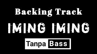 Download lagu IMING IMING  tanpa BASS mp3