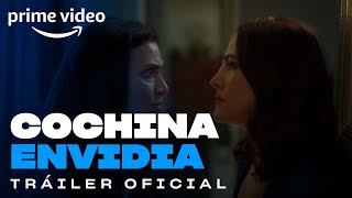 Cochina Envidia - Tráiler Oficial | Prime Video