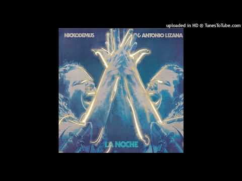 Nickodemus - La Noche (feat. Antonio Lizana)