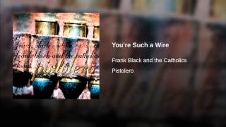 You're Such a Wire
