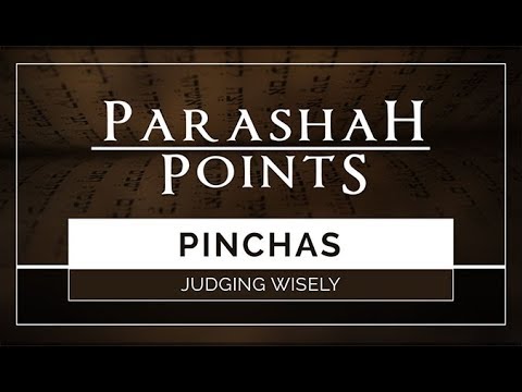 Parashah Points: Pinchas – Judging Wisely - 119 Ministries