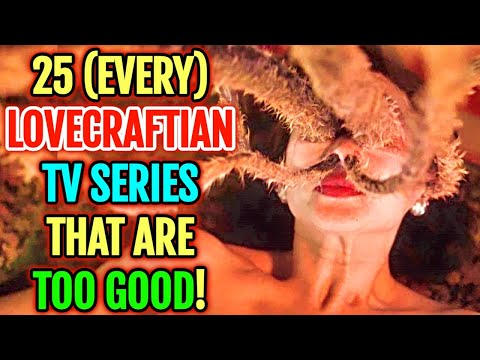 25 (Every) Mind-Bending Lovecraftian TV Series That You Must Watch If You Are True Lovecraft Fan