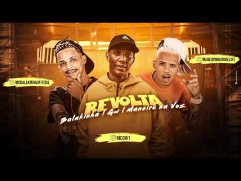MC BALAKINHA MANEIRO NA VOZ FEAT MC GW - REVOLTADA