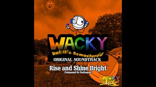 Rise and Shine Bright | Wacky but it's Remastered OST