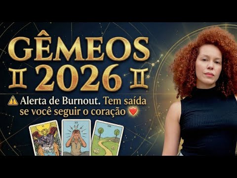 Gemini 2026: Burnout Alert. There's a way out if you follow your heart. Be careful with friends. ♊️
