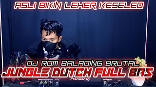 Download lagu ASLI BIKIN LEHER KESELEO !! DJ ROM BALADING BRUTAL JUNGLE DUTCH FULL BAS mp3