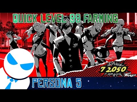 Persona 5 - How to quickly get Level 99!!!
