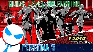 Persona 5 - How to quickly get Level 99!!!